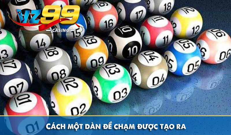 Cách một dàn đề chạm được tạo ra