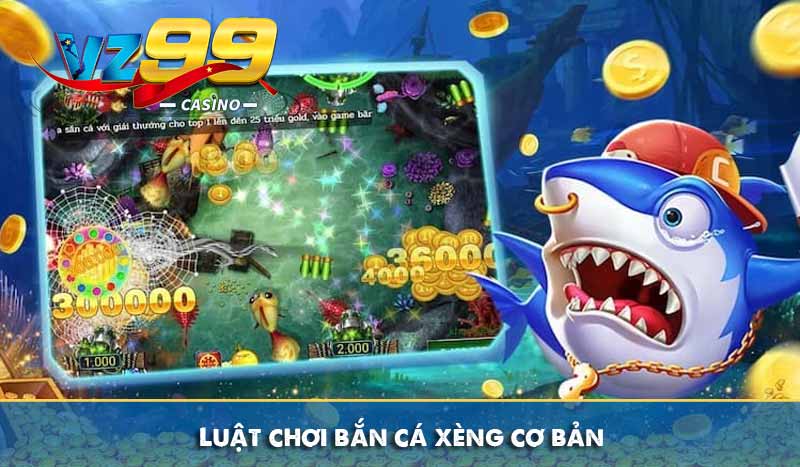 Bắn cá xèng - Săn cá ăn thưởng thả ga, đổi quà không ngừng 11 Luật chơi bắn cá xèng cơ bản