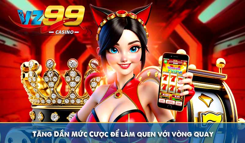 Nổ Hũ Thần Tài – Chia Sẻ Mẹo Quay Jackpot Bá Đạo từ Cao Thủ 9 Tăng Dần Mức Cược Để Làm Quen Với Vòng Quay