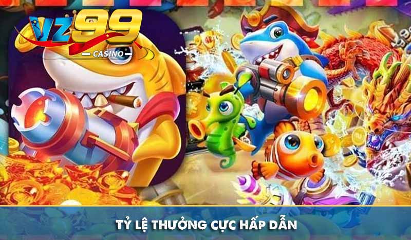 Bắn cá xèng - Săn cá ăn thưởng thả ga, đổi quà không ngừng 10 Tỷ lệ thưởng cực hấp dẫn